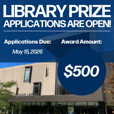Library promotional graphic with large text reading “Library Prize Applications Are Open!” Over a photo of the Shain Library building, the image lists “Applications Due: May 15, 2026” and “Award Amount: $500,” with “$500” displayed prominently in a large blue circle.